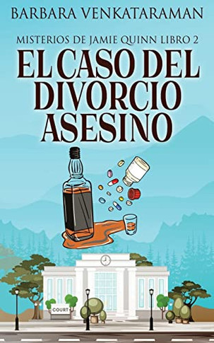 El Caso Del Divorcio Asesino (Misterios De Jamie Quinn) (Spanish Edition)