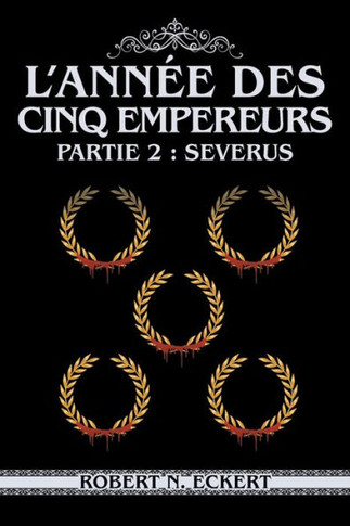 L'année Des Cinq Empereurs : Partie 2: Severus