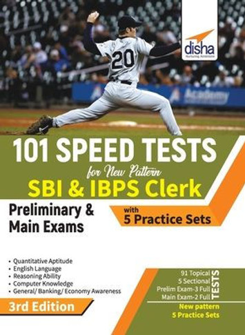 101 Speed Tests for New Pattern SBI & IBPS Clerk Preliminary & Main Exams with 5 Practice Sets 3rd Edition