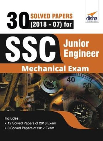 30 Solved Papers (2018-07) for SSC Junior Engineer Mechanical Exam
