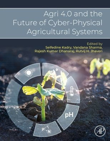Agri 4.0 and the Future of Cyber-Physical Agricultural Systems