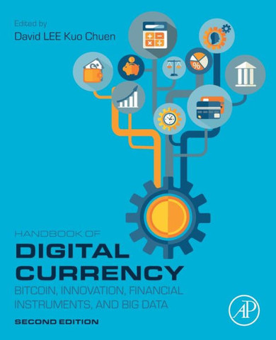 Handbook of Digital Currency : Bitcoin, Innovation, Financial Instruments, and Big Data