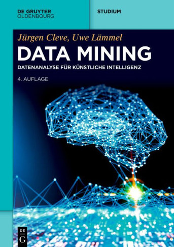 Data Mining : Datenanalyse Für Künstliche Intelligenz