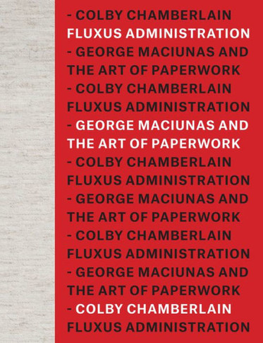 Fluxus Administration : George Maciunas and the Art of Paperwork