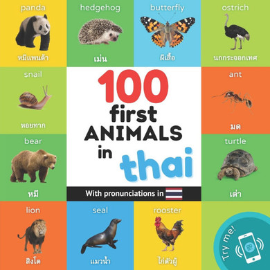 100 First Animals in Thai : Bilingual Picture Book for Kids: English / Thai with Pronunciations