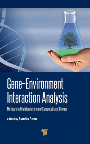 Gene-environment Interaction Analysis : Methods in Bioinformatics and Computational Biology