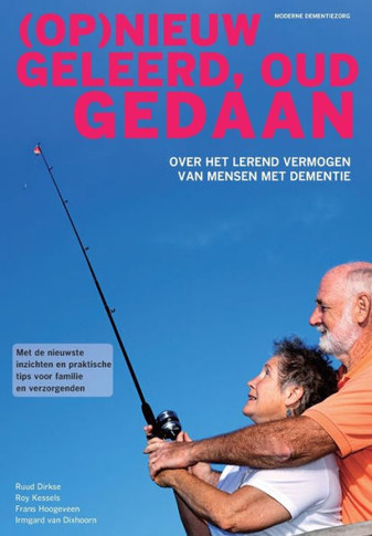 (Op)nieuw Geleerd, Oud Gedaan : Over Het Lerend Vermogen Van Mensen Met Dementie