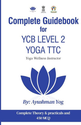 Complete Guidebook For YCB Level 2 Yoga TTC : Yoga Wellness Instructor