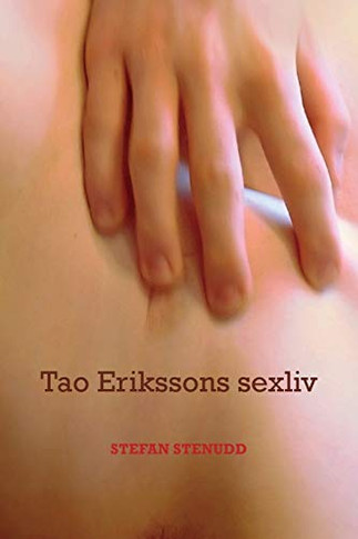 Tao Erikssons sexliv (Swedish Edition)