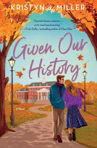 Given Our History : A Novel