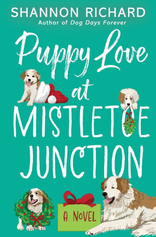 Puppy Love at Mistletoe Junction : A Novel