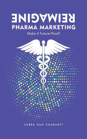 Reimagine Pharma Marketing : Make it Future Proof