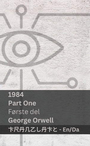 1984 (Part One / Første del) : Tranzlaty English Dansk