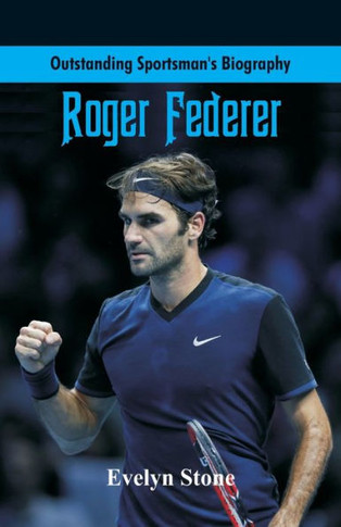 Outstanding Sportsman's Biography : Roger Federer