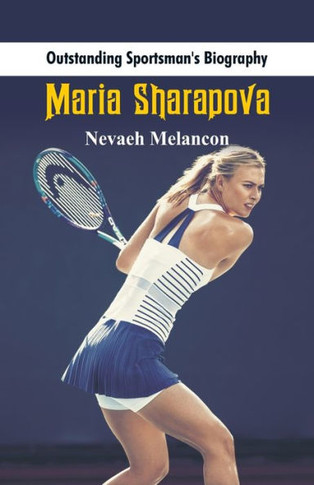 Outstanding Sportsman's Biography : Maria Sharapova
