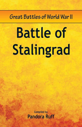 Great Battles of World War Two - Battle of Stalingrad
