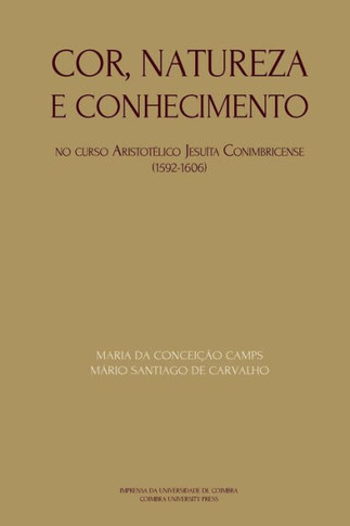 Cor, natureza e conhecimento: no curso aristotélico jesuíta conimbricense (1592-1606)