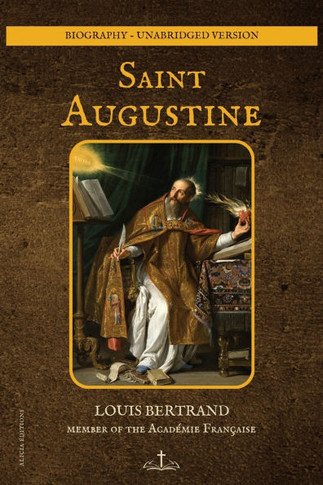 Saint Augustine : Biography - Unabridged Version