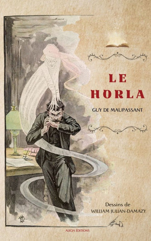 Le Horla : Et autres nouvelles en version illustrée
