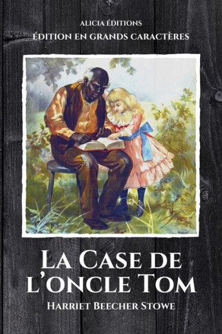 La Case de l'oncle Tom : Édition en grands caractères