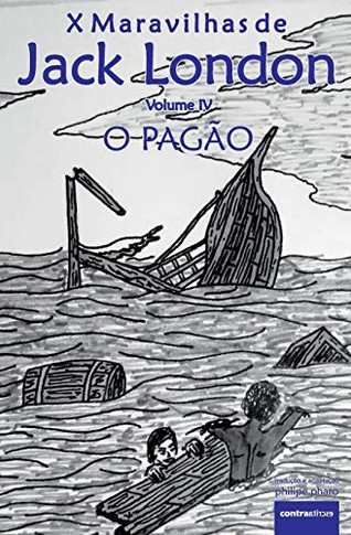 O Pagão (Iv) (X Maravilhas De Jack London) (Portuguese Edition)