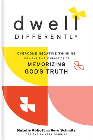 Dwell Differently : Overcome Negative Thinking with the Simple Practice of Memorizing God's Truth