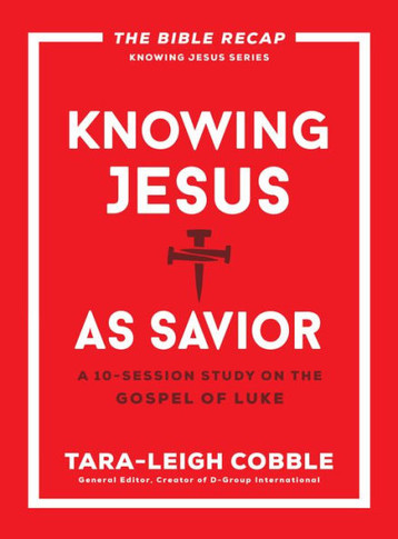 Knowing Jesus as Savior : A 10-Session Study on the Gospel of Luke