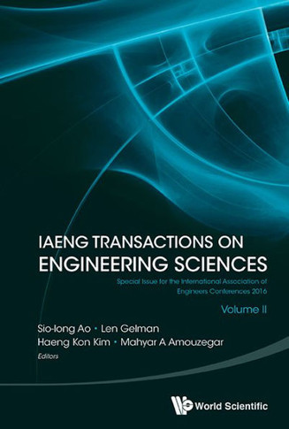 Iaeng Transactions on Engineering Sciences : Special Issue for the International Association of Engineers Conferences 2016