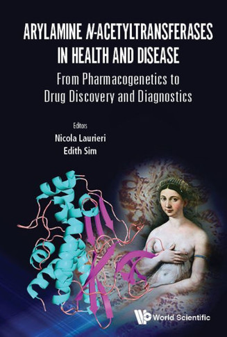 Arylamine N-acetyltransferases in Health and Disease : From Pharmacogenetics to Drug Discovery and Diagnostics