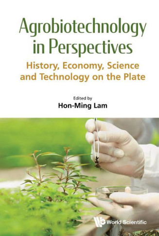 Agrobiotechnology in Perspectives : History, Economy, Science and Technology on the Plate