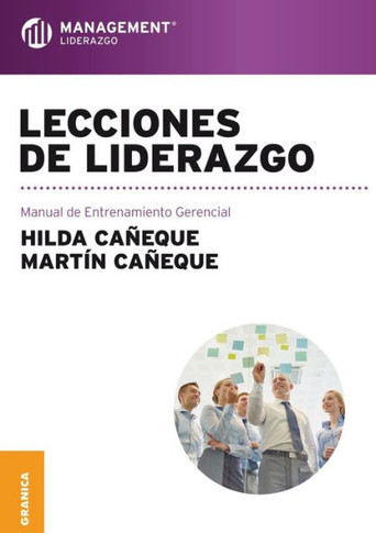 Lecciones de liderazgo : Manual de Entrenamiento Gerencial