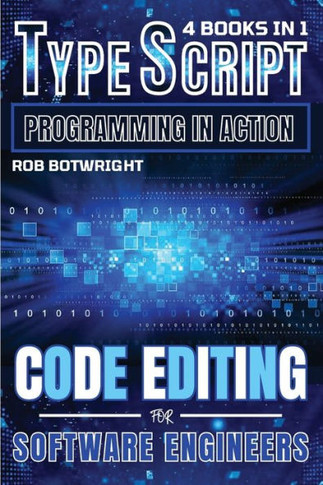 TypeScript Programming In Action : Code Editing For Software Engineers