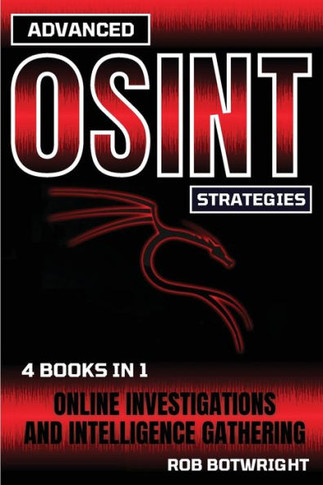 Advanced OSINT Strategies : Online Investigations And Intelligence Gathering