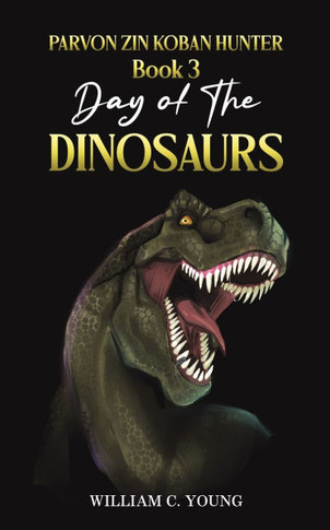PARVON ZIN KOBAN HUNTER BOOK 3 : Day of the Dinosaurs