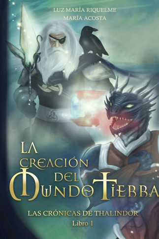La Creación Del Mundo Tierra - Las Rrónicas De Thalindor Libro I