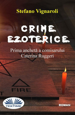 Crime Ezoterice - Prima Ancheta A Comisarului Caterina Ruggeri