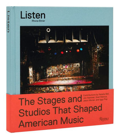 Listen : The Stages and Studios That Shaped American Music