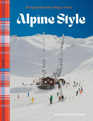 Alpine Style : Bringing Mountain Magic Home