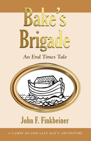 Bake's Brigade : An End Times Tale