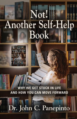 Not! Another Self-Help Book : Why We Get Stuck in Life and How You Can Move Forward