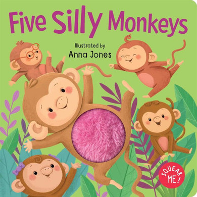 Squeak Me!: Five Silly Monkeys : Squeaky Plush Board Book