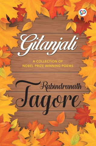 Gitanjali : A Collection of Nobel Prize Winning Poems