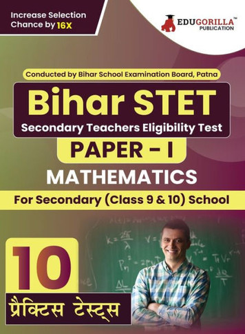 Bihar STET Paper 1 : Mathematics Book 2023 (English Edition) - Secondary Class 9 & 10 - Bihar School Examination Board (BSEB) - 10 Practice Tests