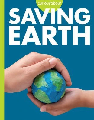 Curious about Saving Earth