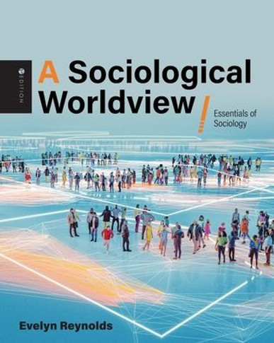 A Sociological Worldview : Essentials of Sociology