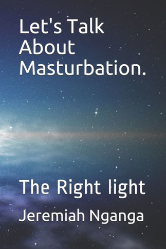 Let's Talk About Masturbation.: The Right Light