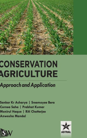 Conservation Agriculture : Approach and Application
