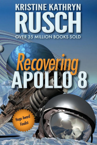 Recovering Apollo 8 : A Science Fiction Novella
