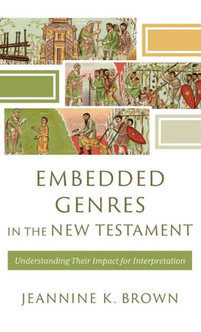 Embedded Genres in the New Testament : Understanding Their Impact for Interpretation