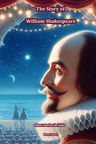 The Story of William Shakespeare : Short Stories for Kids